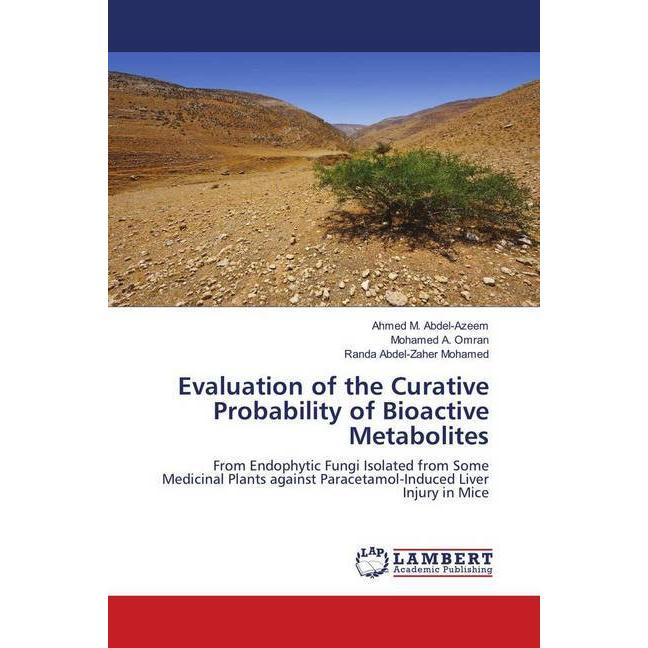 Evaluation of the Curative Probability of Bioactive Metabolites, Fachbücher von Ahmed M. Abdel-Azeem, Randa Abdel-Zaher ...