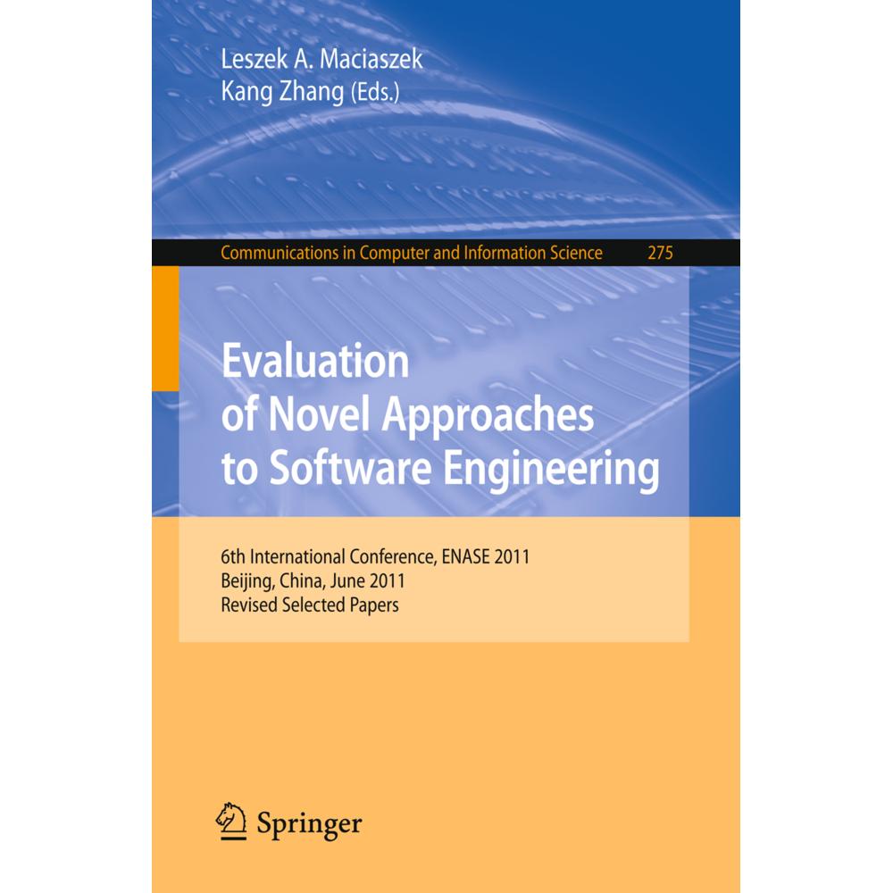 Evaluation of Novel Approaches to Software Engineering, Fachbücher von Leszek A. Maciaszek, Kang Zhang