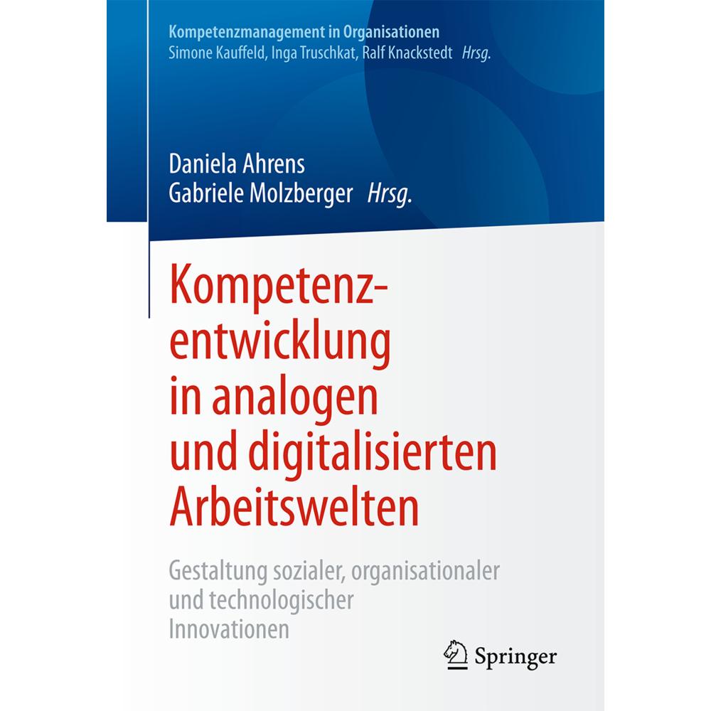 Kompetenzentwicklung in analogen und digitalisierten Arbeitswelten, Fachbücher von Gabriele Molzberger, Daniela Ahrens