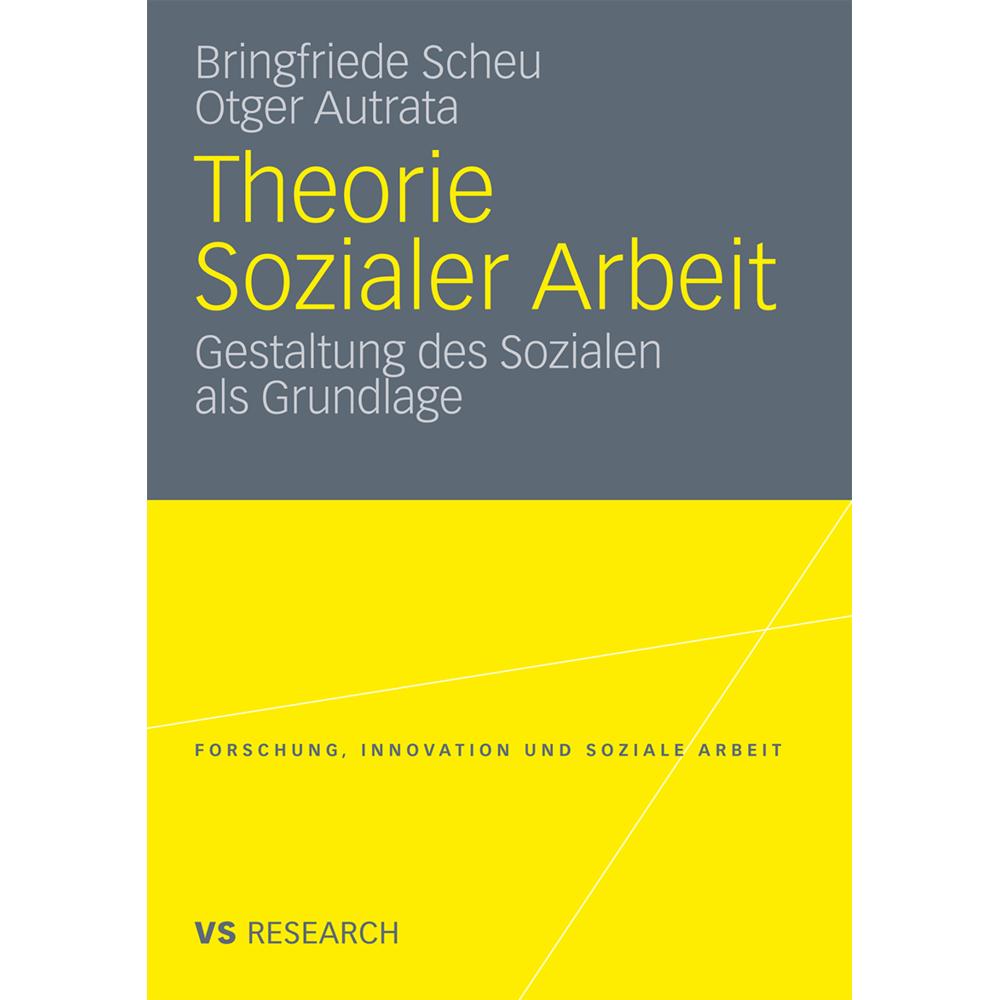Theorie Sozialer Arbeit, Fachbücher von Bringfriede Scheu, Otger Autrata