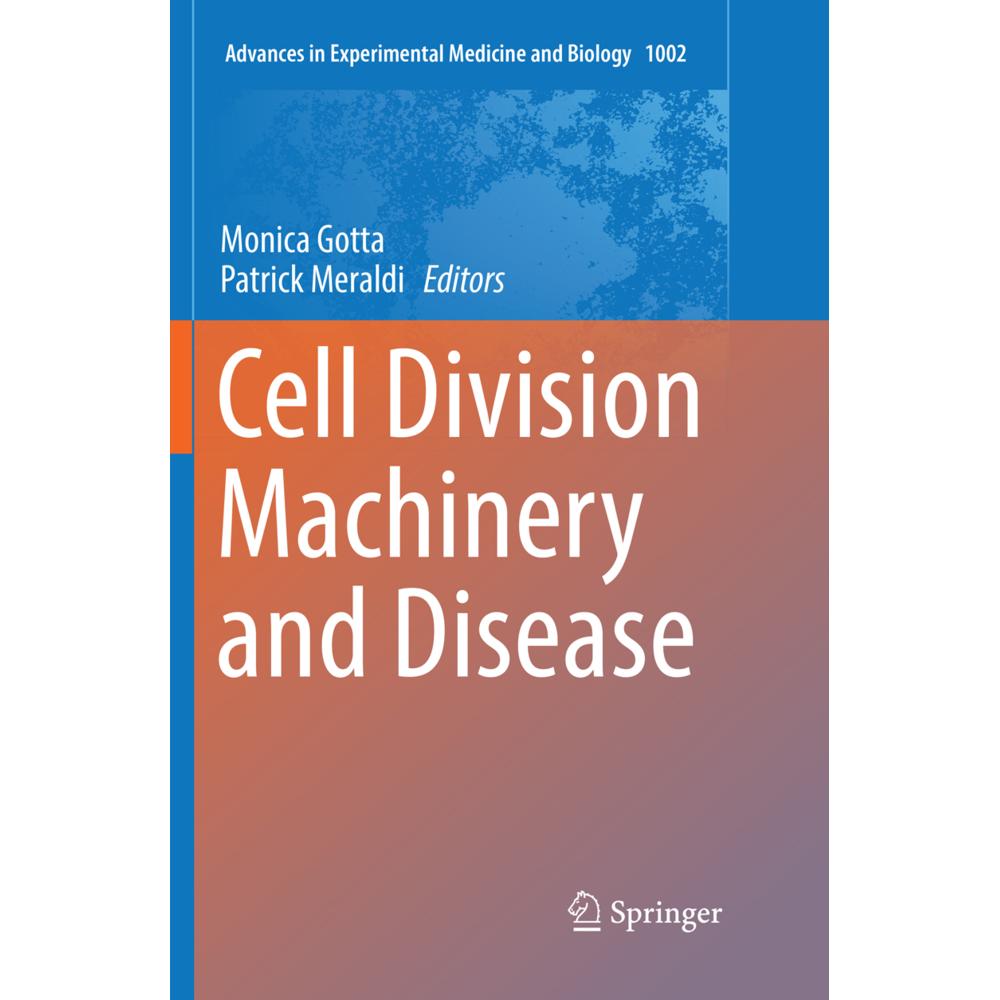 Cell Division Machinery and Disease, Fachbücher von Patrick Meraldi, Monica Gotta