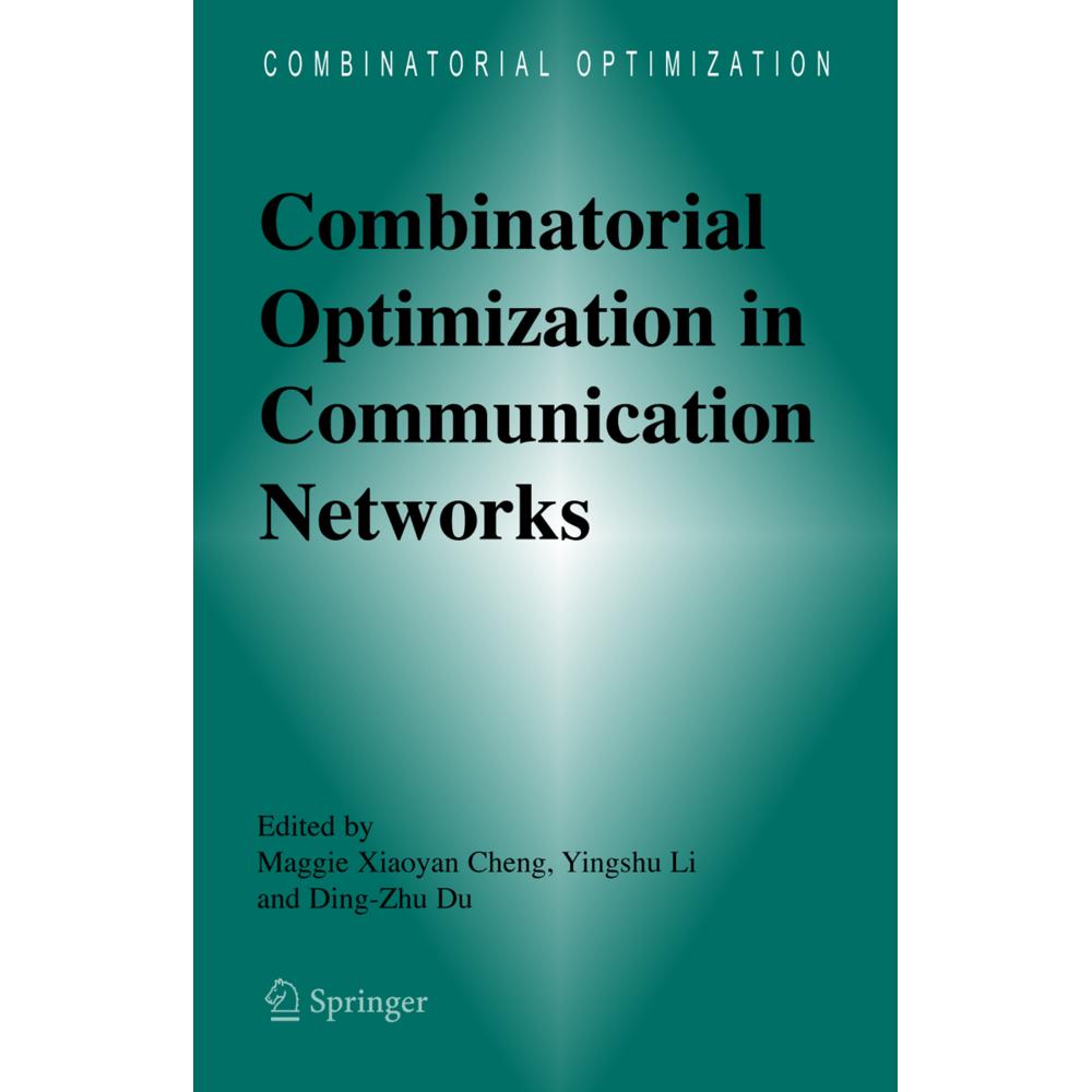 Combinatorial Optimization in Communication Networks, Fachbücher von Ding-Zhu Du, Yingshu Li, Maggie Xiaoyan Cheng