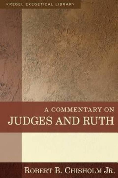 Produktbild Commentary on Judges and Ruth, A (Kregel Exegetical Library) (Englisch, Robert B. Chisholm, 2013)