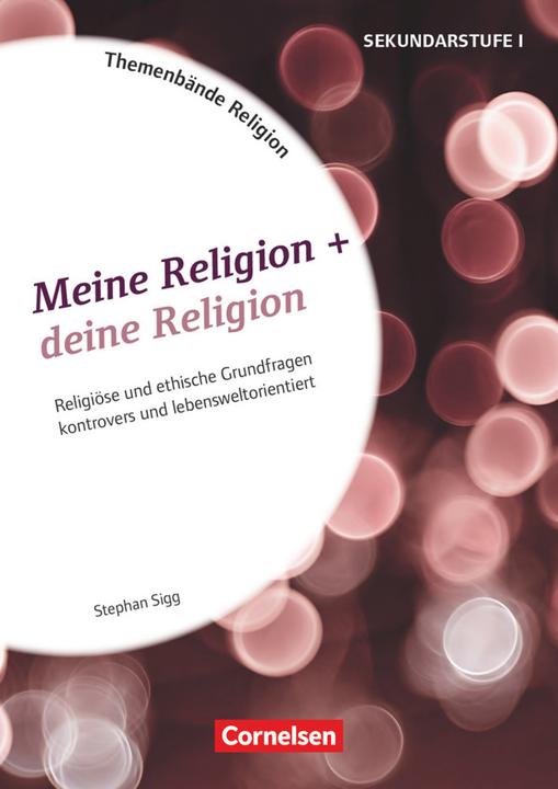 Produktbild Themenbände Religion. Meine Religion + deine Religion (Deutsch, Stephan Sigg, 2017)