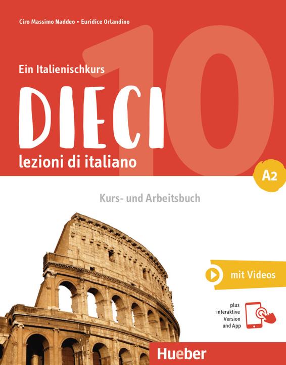 Corso e libro di lavoro Dieci A2 (Italienisch, Ciro Massimo Naddeo, Collectif, Euridice Orlandino, 2022)