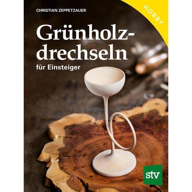 Grünholz drechseln für Einsteiger, Sachbücher von Christian Zeppetzauer