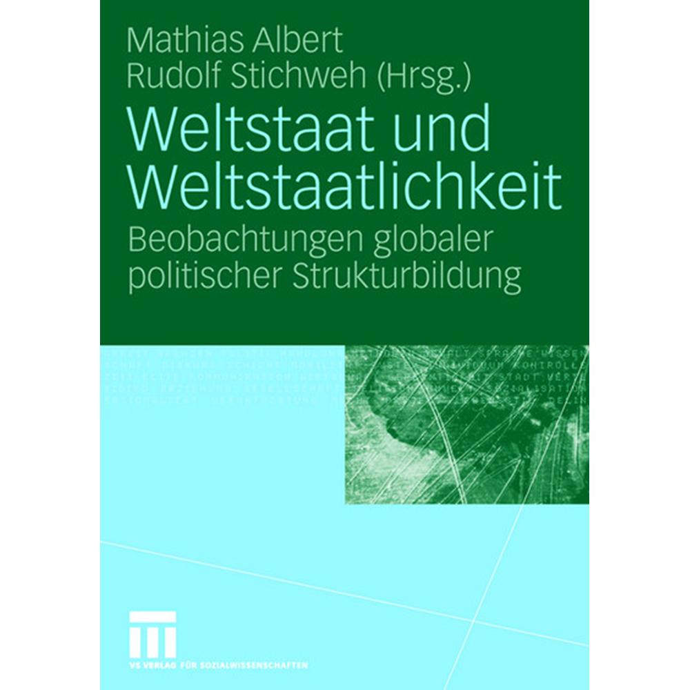 Weltstaat und Weltstaatlichkeit, Fachbücher von Mathias Albert, Rudolf Stichweh