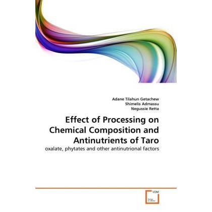 Effect of Processing on Chemical Composition and Antinutrients of Taro, Fachbücher von Shimelis Admassu, Negussie Retta,...