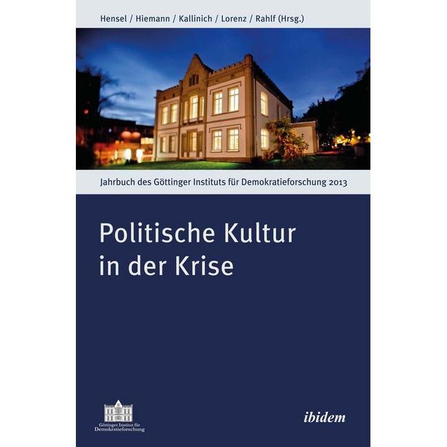 Politische Kultur in der Krise, Fachbücher von Daniela Kallinich, Alexander Hensel, Roland Hiemann