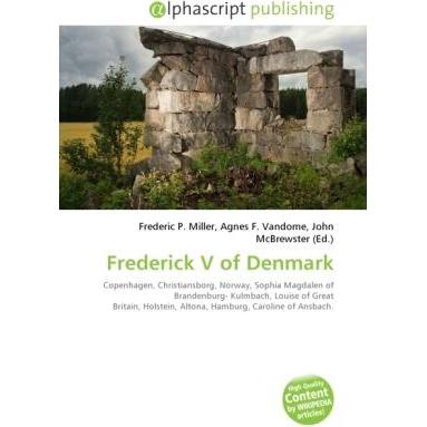 Frederick V of Denmark, Fachbücher von Frederic P. Miller, John McBrewster, Agnes F. Vandome