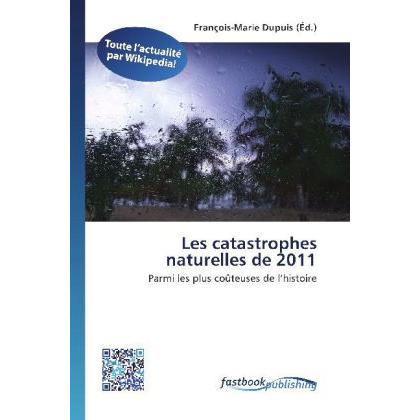 Les catastrophes naturelles de 2011, Fachbücher von François-Marie Dupuis