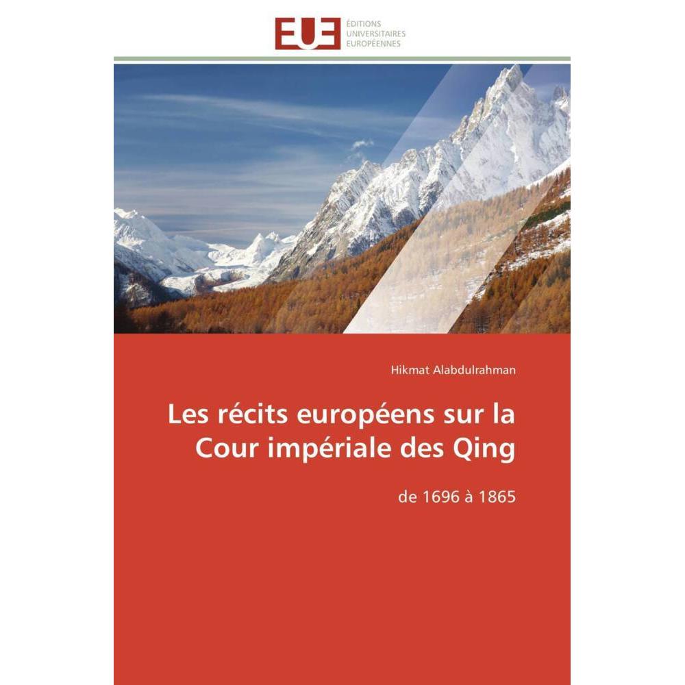 Les récits européens sur la Cour impériale des Qing, Fachbücher von Hikmat Alabdulrahman