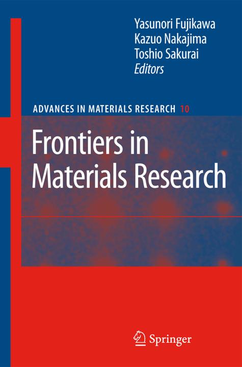 Frontiers in Materials Research (Kazuo Nakajima, Toshio Sakurai, Yasunori Fujikawa, 2010)