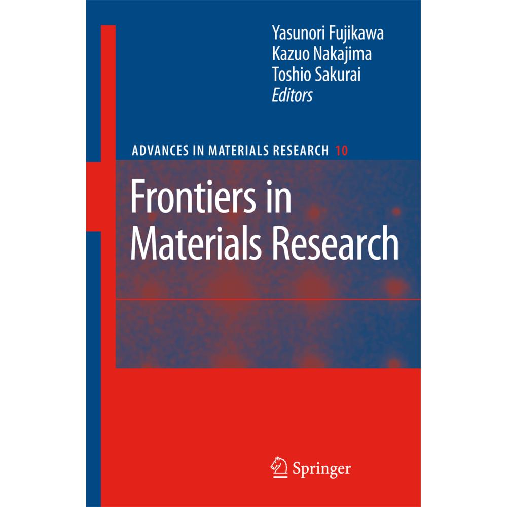 Frontiers in Materials Research, Fachbücher von Yasunori Fujikawa, Kazuo Nakajima, Toshio Sakurai