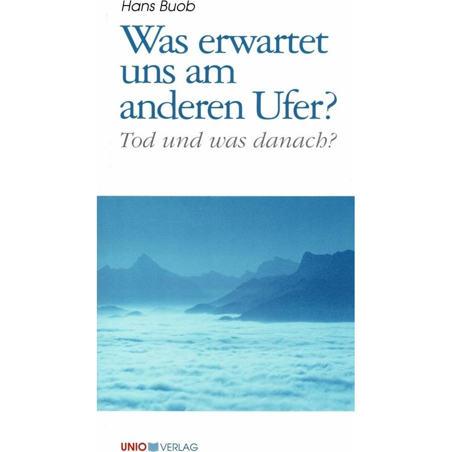 Was erwartet uns am anderen Ufer?, Fachbücher von Hans Buob
