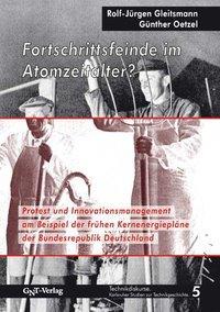 Produktbild Fortschrittsfeinde im Atomzeitalter? (Deutsch, Oetzel Gleitsmann, Rolf J)