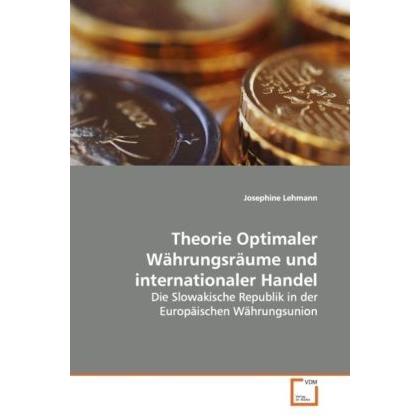 Theorie Optimaler Währungsräume und internationalerHandel, Fachbücher von Josephine Lehmann
