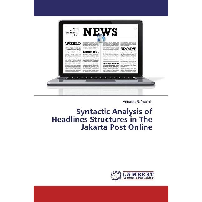 Syntactic Analysis of Headlines Structures in The Jakarta Post Online, Fachbücher von Amanda R. Yasmin