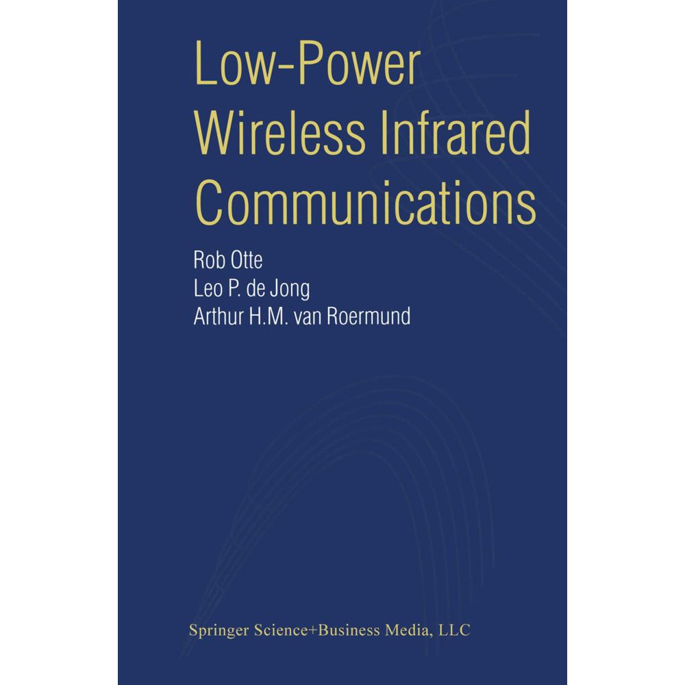 Low-Power Wireless Infrared Communications, Fachbücher von Arthur H.M. van Roermund, Rob Otte, Leo P. de Jong