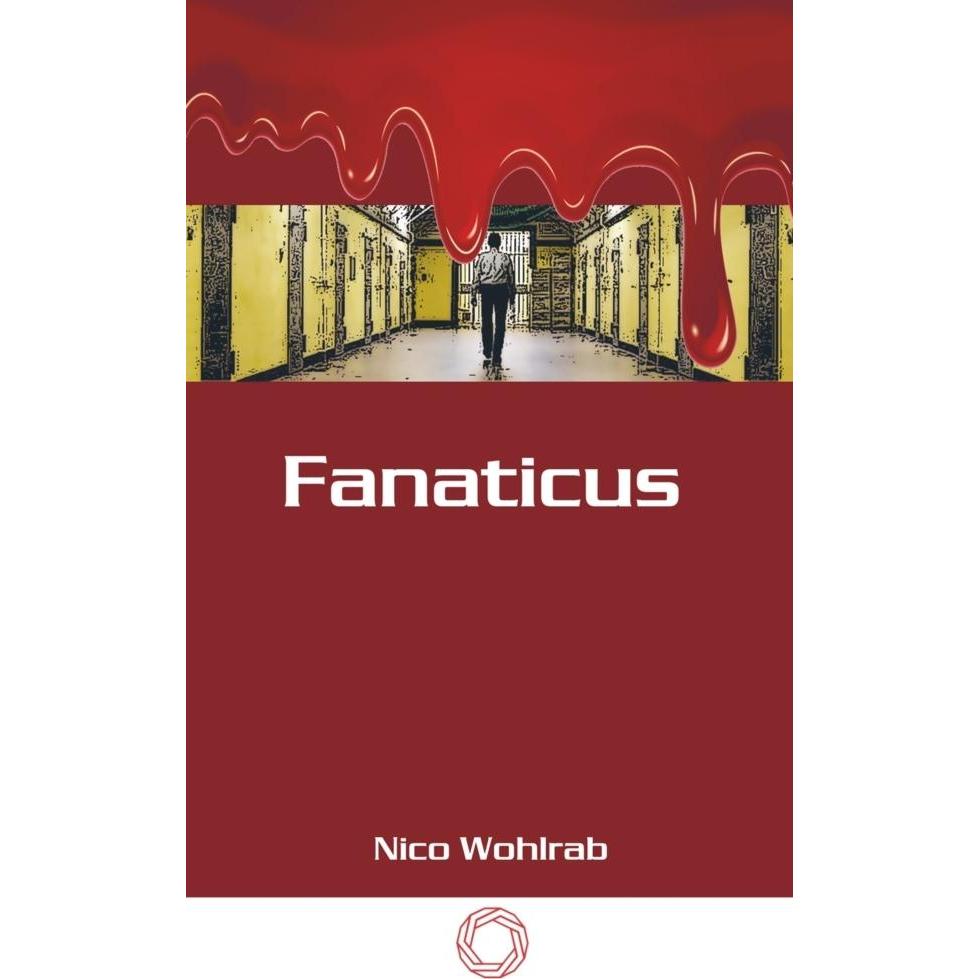 Fanaticus, Belletristik von Nico Wohlrab
