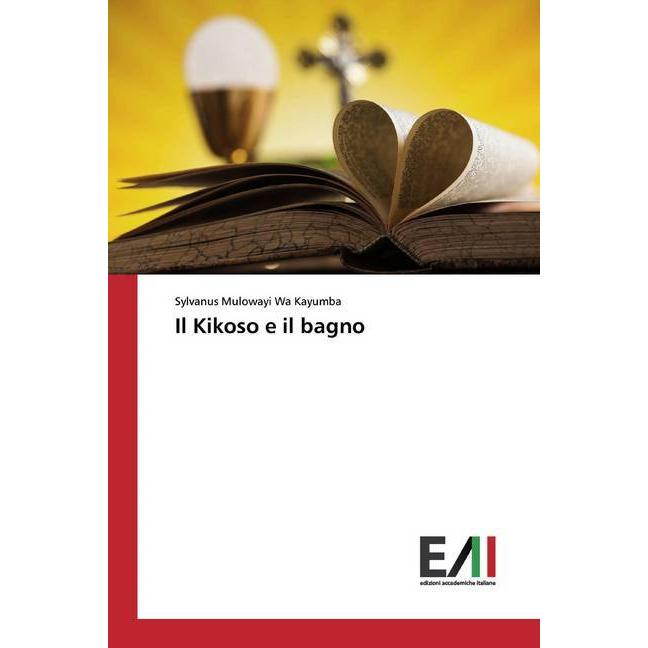Il Kikoso e il bagno, Sachbücher von Sylvanus Mulowayi Wa Kayumba