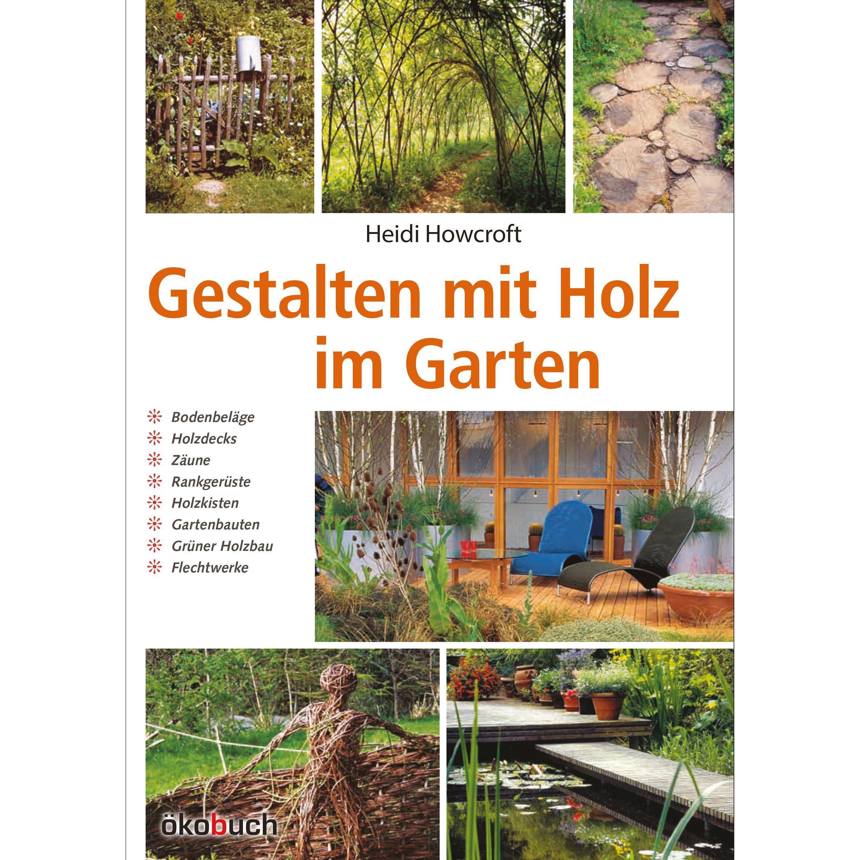 Gestalten mit Holz im Garten, Fachbücher von Heidi Howcroft
