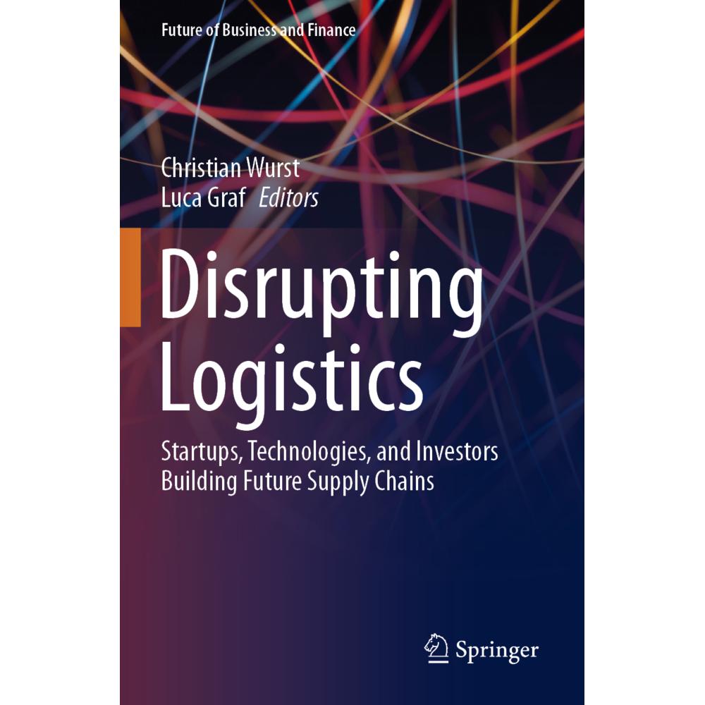 Disrupting Logistics, Fachbücher von Luca Graf, Christian Wurst