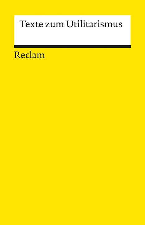 Produktbild Texte zum Utilitarismus (Deutsch, Jörg Schroth, 2016)