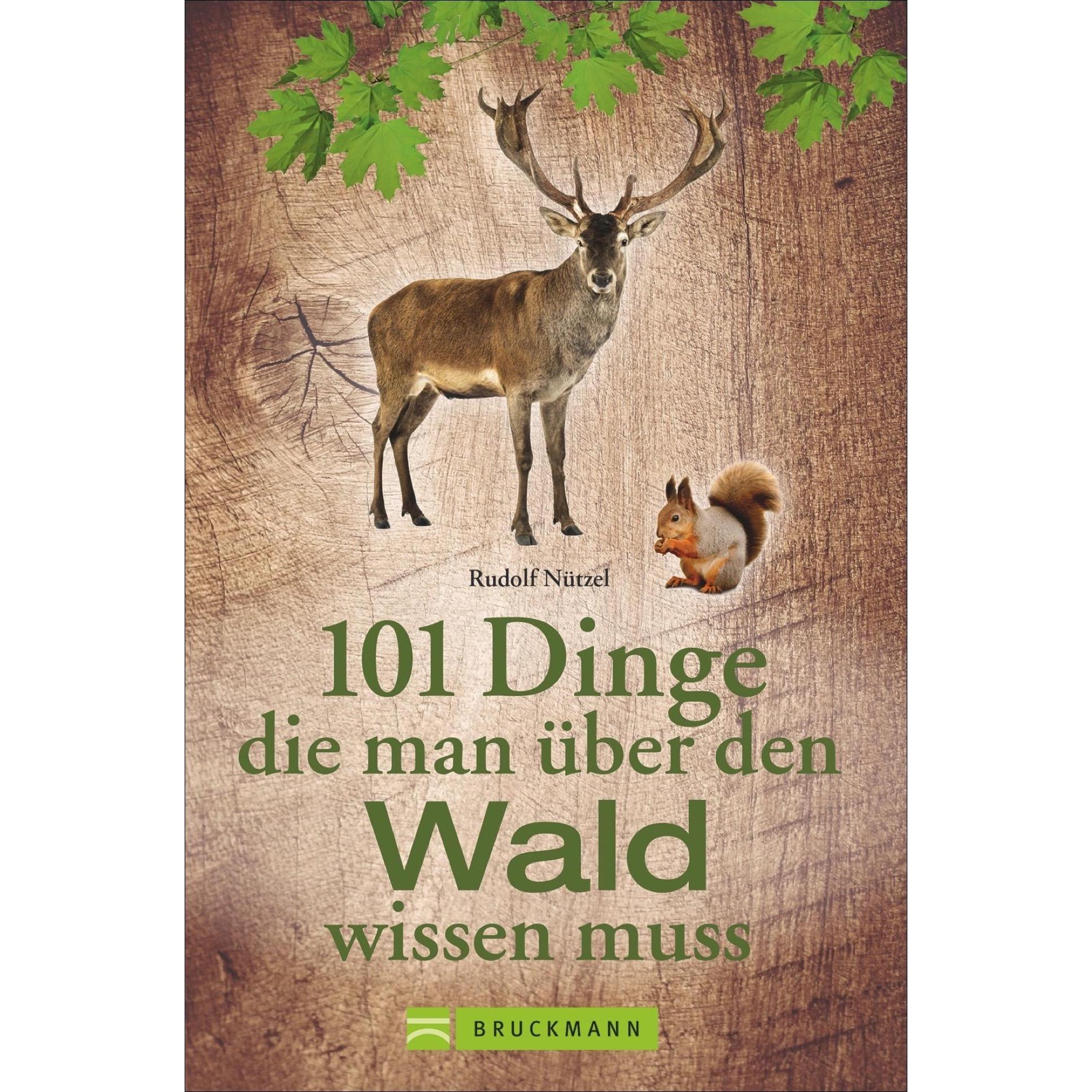 101 Dinge, die man über den Wald wissen muss, Ratgeber von Rudolf Nützel