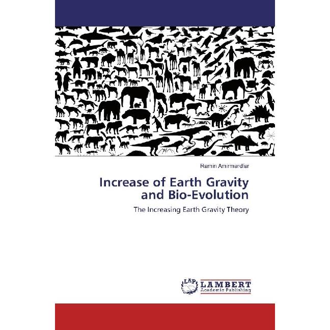 Increase of Earth Gravity and Bio-Evolution, Fachbücher von Ramin Amirmardfar