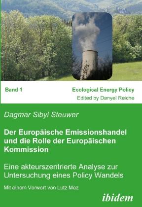 Produktbild Der Europäische Emissionshandel und die Rolle der Europäischen Kommission (Deutsch, Dagmar S. Steuwer, 2007)