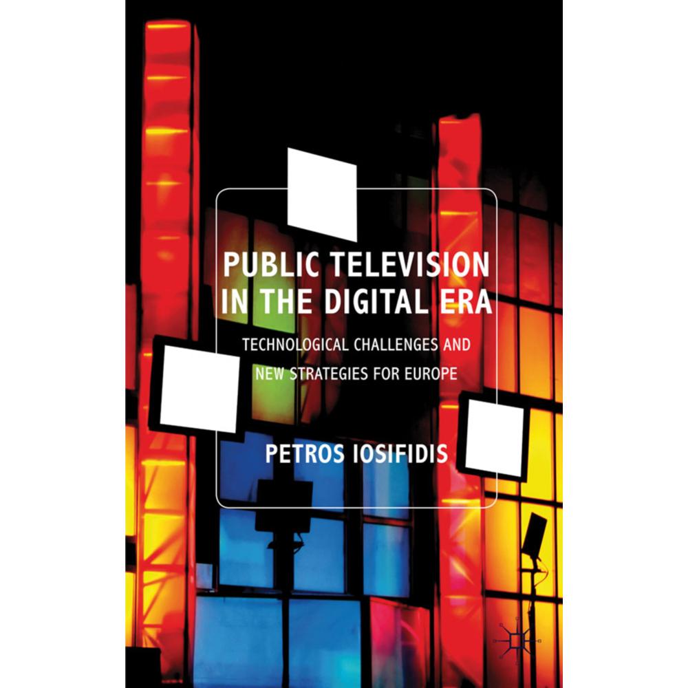 Public Television in the Digital Era, Fachbücher von Petros Iosifidis