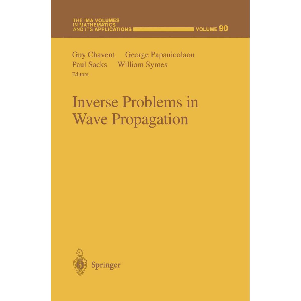 Inverse Problems in Wave Propagation, Fachbücher von Guy Chavent, George Papanicolaou, Paul Sacks, William Symes