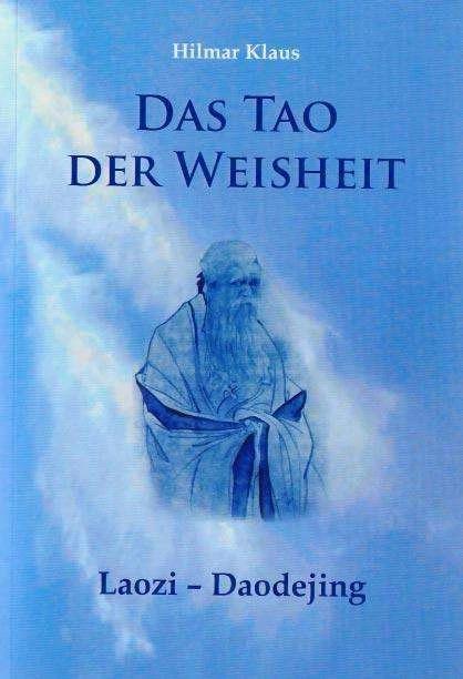 Produktbild Das Tao der Weisheit (Deutsch, Hilmar Klaus, 2008)