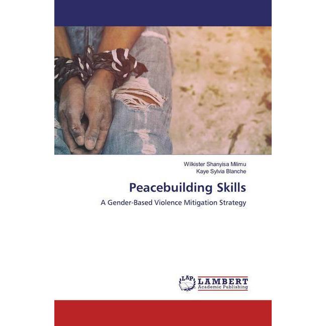 Peacebuilding Skills, Fachbücher von Kaye Sylvia Blanche, Wilkister Shanyisa Milimu