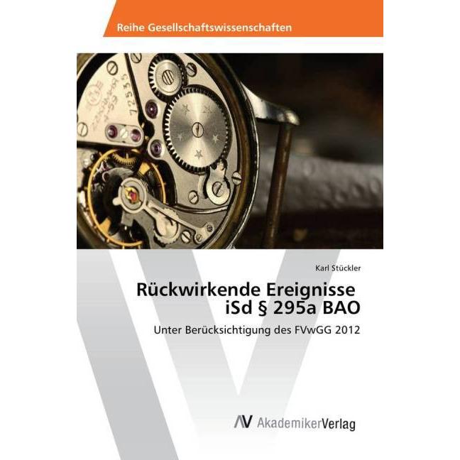 Rückwirkende Ereignisse iSd § 295a BAO, Ratgeber von Karl Stückler