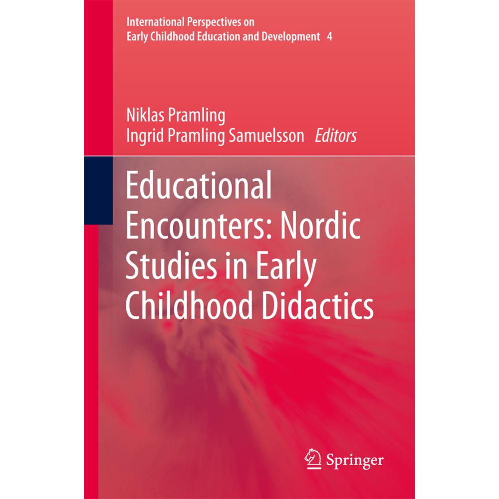 Educational Encounters: Nordic Studies in Early Childhood Didactics, Fachbücher von Niklas Pramling, Ingrid Pramling Sam...