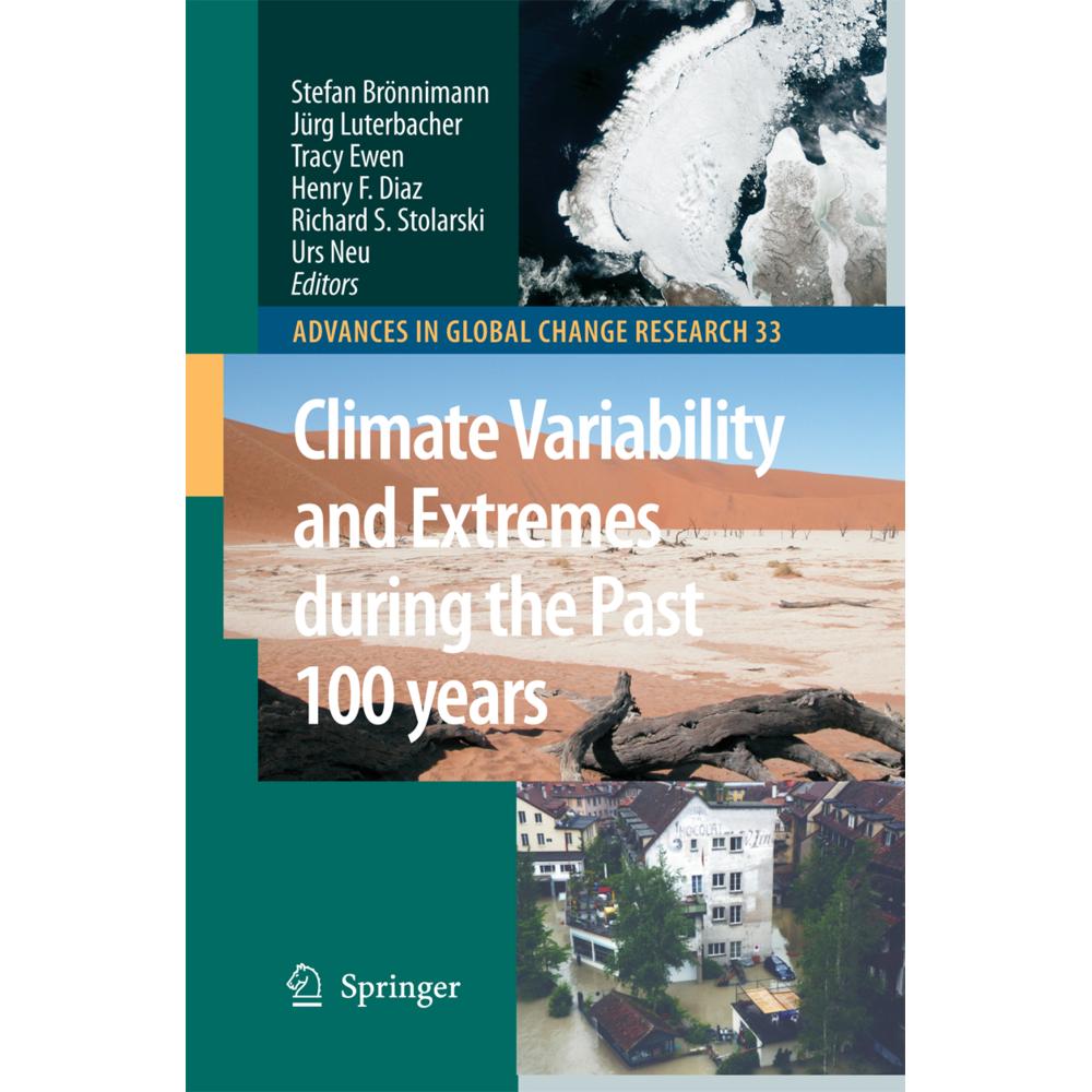 Climate Variability and Extremes during the Past 100 years, Fachbücher von Stefan Brönnimann, Urs Neu, Jürg Luterbacher,...