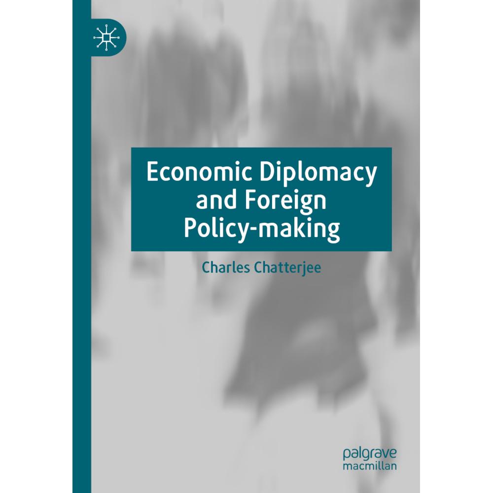 Economic Diplomacy and Foreign Policy-making, Fachbücher von Charles Chatterjee