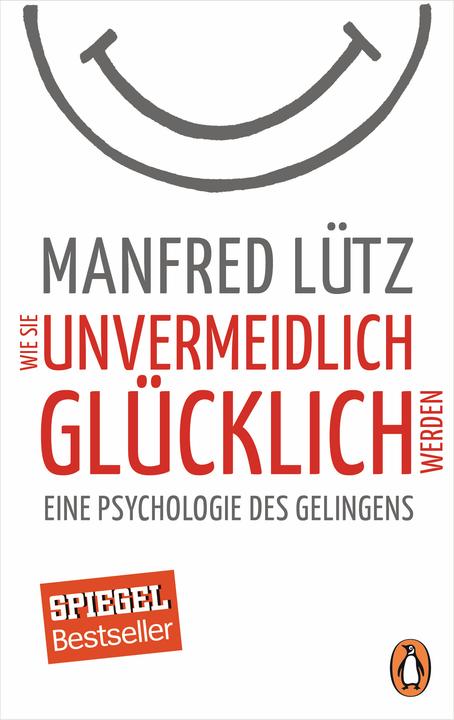 Produktbild Wie Sie unvermeidlich glücklich werden (Deutsch, Manfred Lütz, 2017)