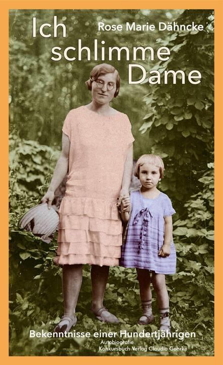 Produktbild Ich schlimme Dame (Deutsch, Rose Marie Dähncke, Rose Marie Dõhncke, RoseMarieDähncke, 2026)