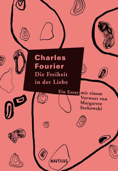 Produktbild Die Freiheit in der Liebe (Deutsch, Charles Fourier, 2017)