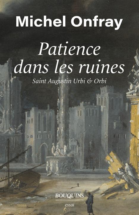Immagine prodotto Patience dans les ruines : saint Augustin Urbi & Orbi (Francese, Onfray Michel, 2024)