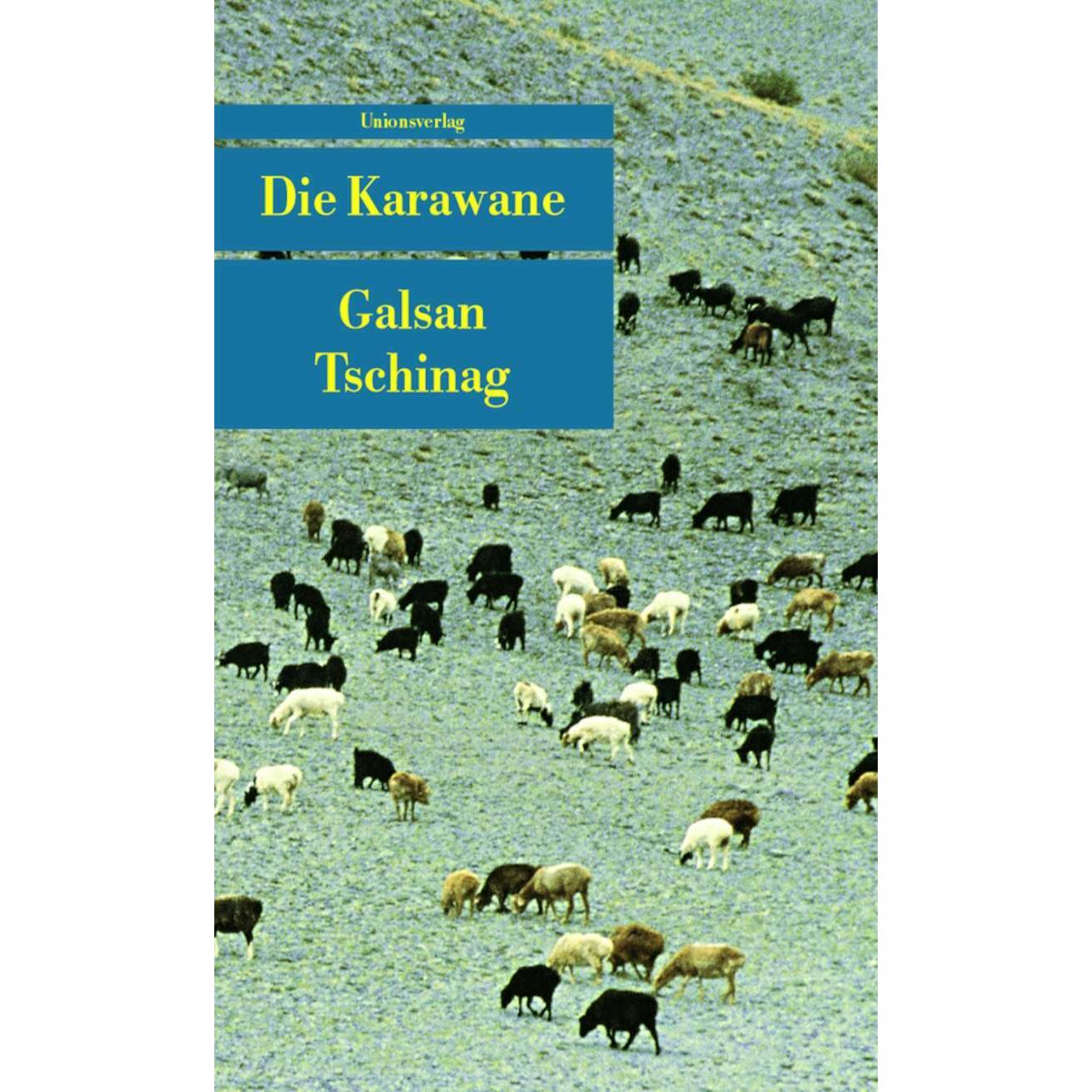 Die Karawane, Belletristik von Galsan Tschinag