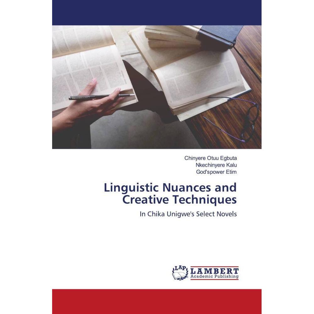 Linguistic Nuances and Creative Techniques, Fachbücher von Nkechinyere Kalu, Chinyere Otuu Egbuta, God'spower Etim
