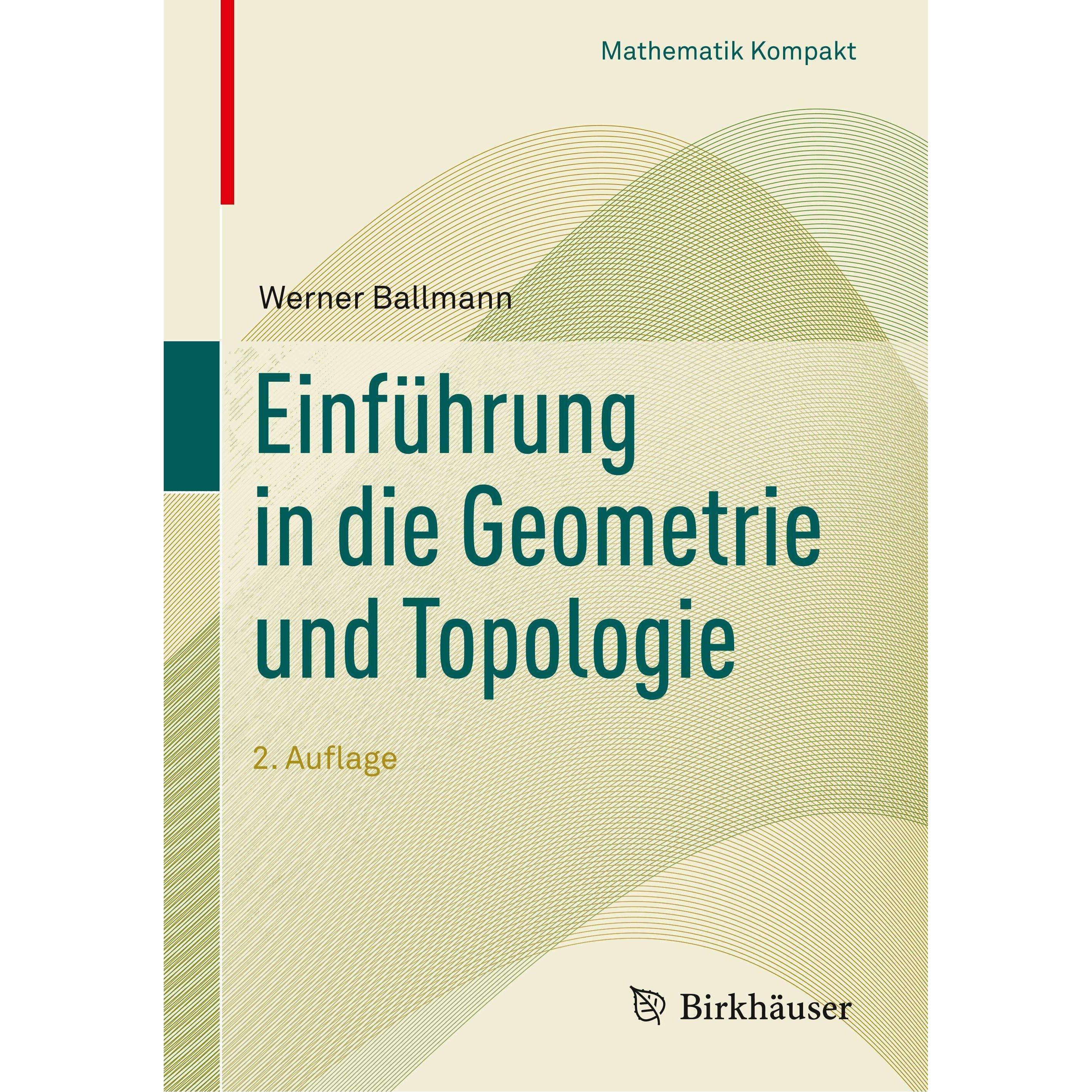 Einführung in die Geometrie und Topologie, Fachbücher von Werner Ballmann