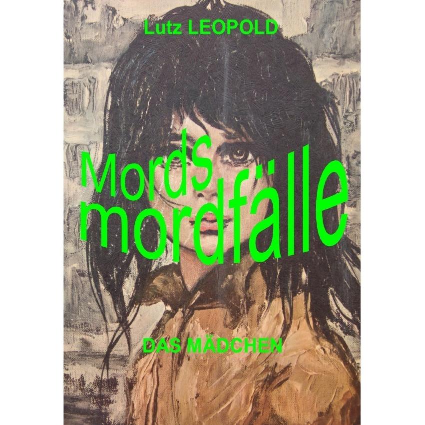 Mordsmordfälle, Belletristik von Lutz Leopold