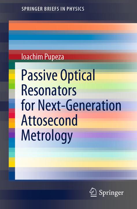 Energie-Label Passive Optical Resonators for Next-Generation Attosecond Metrology (Ioachim Pupeza, 2022)