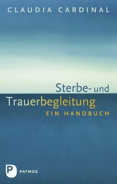 Produktbild Sterbe- und Trauerbegleitung (Deutsch, Claudia Cardinal, 2025)