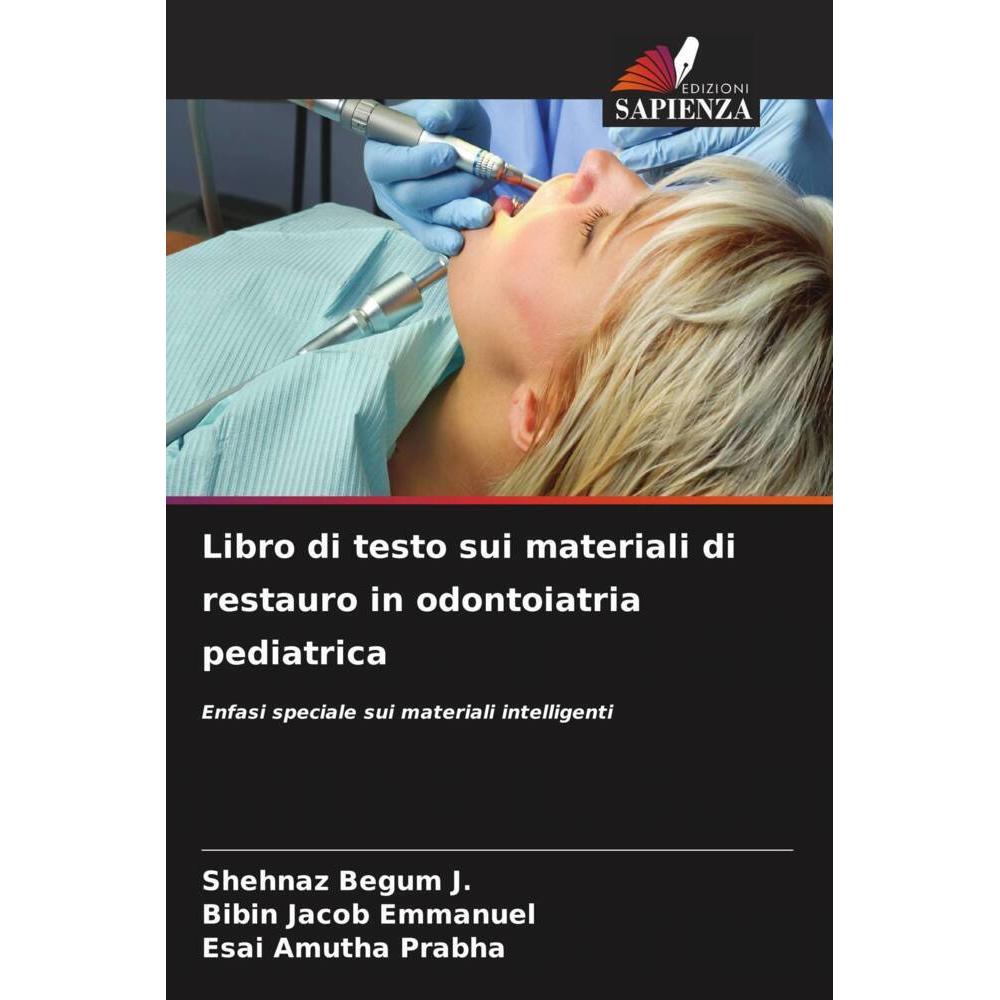 Libro di testo sui materiali di restauro in odontoiatria pediatrica, Fachbücher von Shehnaz Begum J., Bibin Jacob Emmanu...